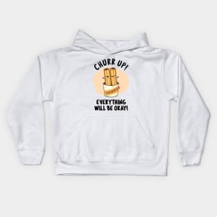 Churr Up Everything Will Be Okay Funny Churros Pun Kids Hoodie